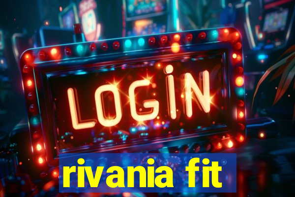 rivania fit